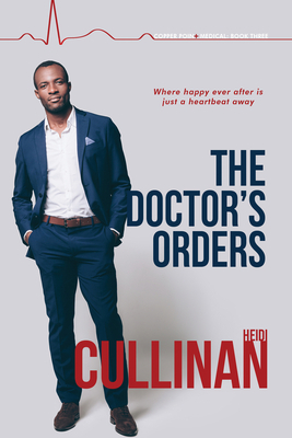 The Doctor's Orders by Heidi Cullinan
