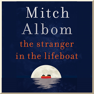 The Stranger in the Lifeboat by Mitch Albom