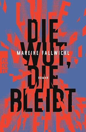 Die Wut, die bleibt by Mareike Fallwickl