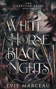 White Horse Black Nights by Evie Marceau