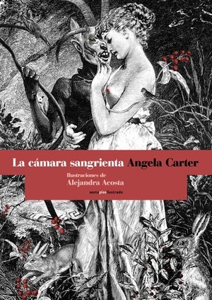 La cámara sangrienta by Angela Carter, Alejandra Acosta