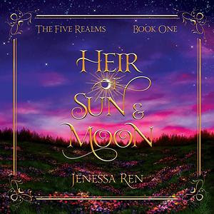 Heir Of Sun And Moon by Jenessa Ren