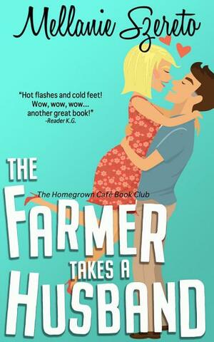 The Farmer Takes a Husband by Mellanie Szereto