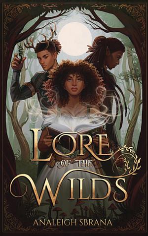 Lore of the Wilds by Analeigh Sbrana