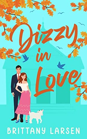 Dizzy In Love  by Brittany Larsen