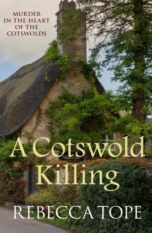 A Cotswold Killing by Rebecca Tope