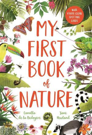 My First Book of Nature: by Camilla de la Bédoyère
