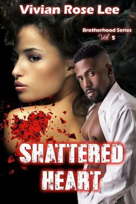 Shattered Heart by Vivian Rose Lee