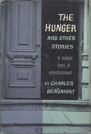 The Hunger, and Other Stories by Charles Beaumont