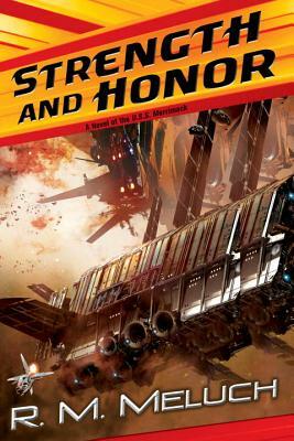 Strength and Honor: A Novel of the U.S.S. Merrimack by R.M. Meluch