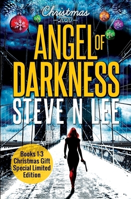 Angel of Darkness Books 01-03: Christmas Gift Special Edition by Steve N. Lee