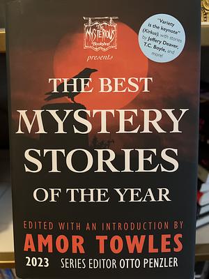 The Mysterious Bookshop Presents the Best Mystery Stories of the Year 2023 by Otto Penzler, Amor Towles
