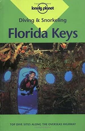 Diving & Snorkeling Florida Keys by Lonely Planet, William Harrigan