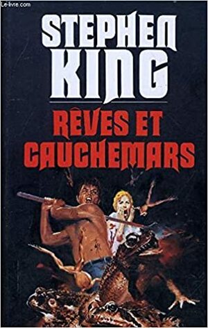 Rêves et cauchemars by Stephen King