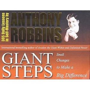 Giant Steps : Small Changes to Make a Big Difference by Anthony Robbins, Anthony Robbins