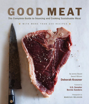 Good Meat: The Complete Guide to Sourcing and Cooking Sustainable Meat by Bernie Sanders, Deborah Krasner, Marcus Nilsson