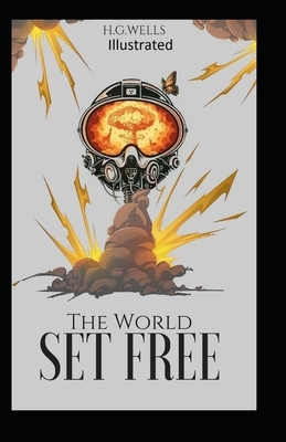 The World Set Free Illustrated by H.G. Wells