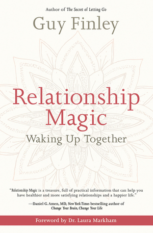 Relationship Magic: Waking Up Together by Guy Finley