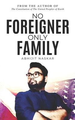 No Foreigner Only Family by Abhijit Naskar