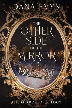 The Other Side of the Mirror by Dana Evyn