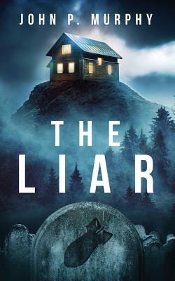 The Liar by John P. Murphy