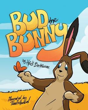Bud the Bunny by Heidi Berthiaume