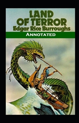 Land of Terror Annotated by Edgar Rice Burroughs