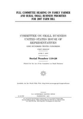 Full committee hearing on family farmer and rural small business priorities for 2007 farm bill by United States House of Representatives, Committee on Small Business (house), United State Congress