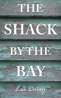 The Shack by the Bay by Lea Davey