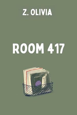 Room 417 by Z. Olivia