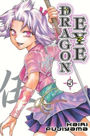 Dragon Eye, Vol. 5 by Kairi Fujiyama