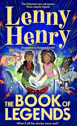 The Book of Legends: What If All the Stories Were Real? by Lenny Henry