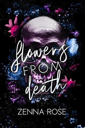 Flowers From Death by Zenna Rose