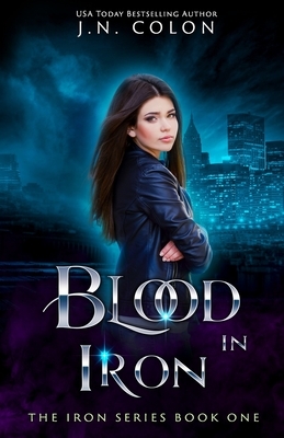 Blood In Iron by J.N. Colon