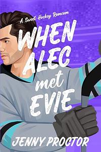 When Alec Met Evie by Jenny Proctor