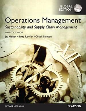 Operations Management: Sustainability and Supply Chain Management, Global Edition by Jay Heizer