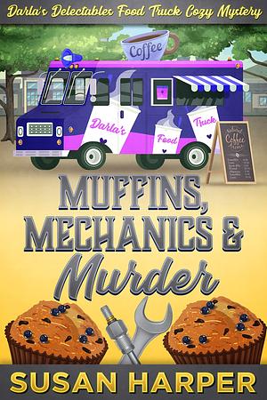 Muffins, Mechanics, and Murder by Susan Harper