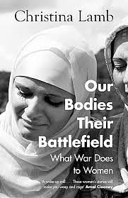 Our Bodies Their Battlefield by Christina Lamb