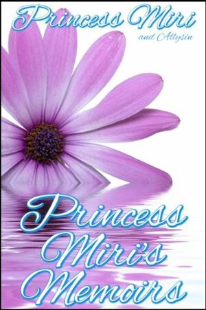 Princess Miri's Memoirs: Exclusive by Cerys du Lys, Princess Miri