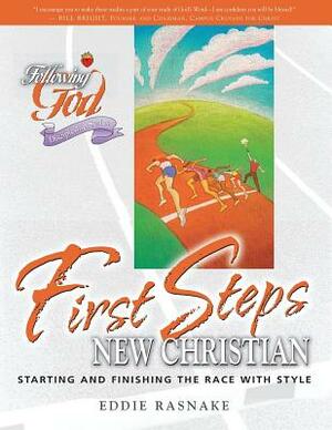 First Steps for the New Christian by Eddie Rasnake