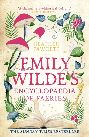 Emily Wilde's Encyclopaedia of Faeries by Heather Fawcett