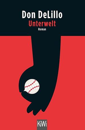 Unterwelt: Roman by Don DeLillo