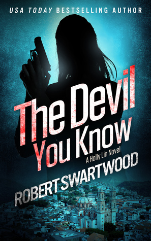 The Devil You Know by Robert Swartwood
