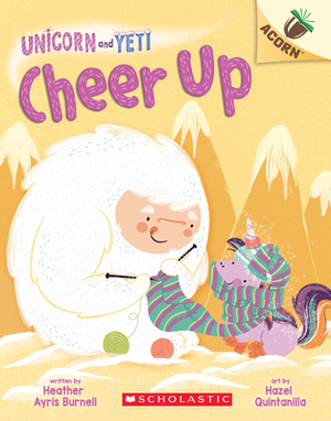 Cheer Up: An Acorn Book (Unicorn and Yeti #4), Volume 4 by Heather Ayris Burnell