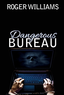 Dangerous Bureau by Roger Williams