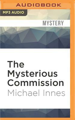 The Mysterious Commission by Michael Innes