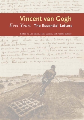 Ever Yours: The Essential Letters by Vincent van Gogh