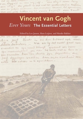 Ever Yours: The Essential Letters by Vincent Van Gogh