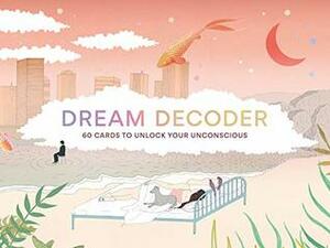 Dream Decoder: 60 Cards to Unlock your Unconscious (Interpret archetypal symbols from your dreams) by Harriet Lee-Merrion, Theresa Cheung