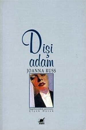 Dişi Adam by Sevinç Altan, Arslan Kahraman, Joanna Russ